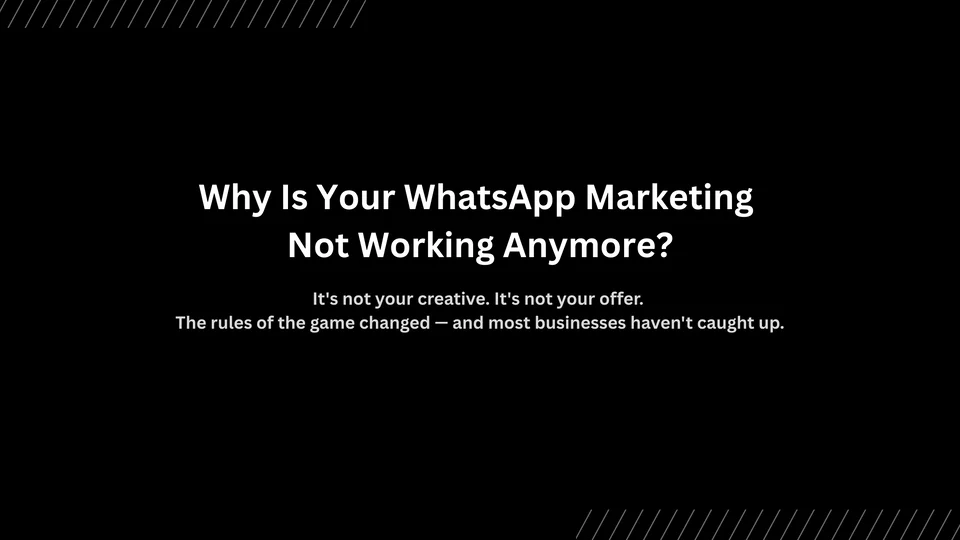Cover image for “Why Is Your WhatsApp Marketing Not Working Anymore?”